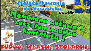 BUDUJĘ WŁASNĄ STOLARNIĘ  cz30 membrana dachowa położona  nabijam kontrłaty i łaty [upl. by Seidler]