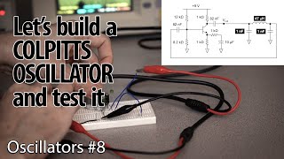 Demonstration and Discussion of Colpitts Oscillator 8  Oscillators [upl. by Nednarb]