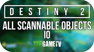 Destiny 2 All IO Scannable Objects Locations Incl Lore  Scannable Objects Guide Part 6 [upl. by Eisdnyl859]