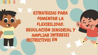 Estrategias psicoeducativas para incrementar en el aula la flexibilidad de alumnos con TEA [upl. by Edita967]