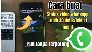 cara buat status video di whatsapp lebih dari 30 detik terbaru 2024 [upl. by Ailgna270]