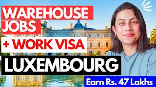 Get SPONSORED WAREHOUSE JOBS In LUXEMBOURG 2024 for Foreigners  Where to move if not UK [upl. by Monroy730]