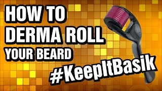 How To Derma Roll Your Beard  KeepItBasik [upl. by Heall]