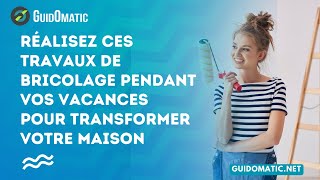 Réalisez ces travaux de bricolage pendant vos vacances pour transformer votre maison [upl. by Argus548]