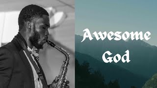 Awesome God  Sinach  Saxophone Instrumental Soaking Worship Cover [upl. by Arlene184]