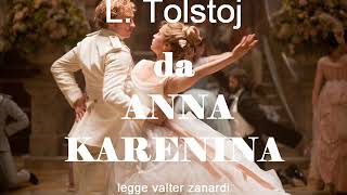 ANNA KARENINA di L Tolstoj  IL BALLO parte prima cap 21  22  23 [upl. by Eitsirc77]