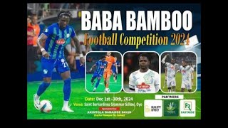 BABA BAMBOO FOOTBALL COMPETITION OPENING MATCH 2024 [upl. by Yenaled]