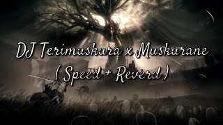 DJ Terimuskura x Muskurane  Reverd [upl. by Pournaras]