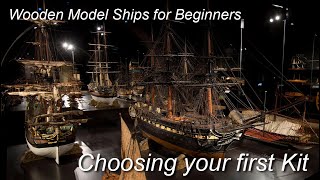 Wooden Model Ships for Beginners Choosing your first kit [upl. by Calder]