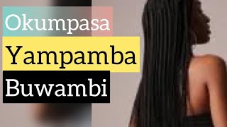 Okumpasa YAMPAMBA Buwambi [upl. by Selway638]