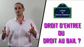 DROIT DENTRÉE OU DROIT AU BAIL  LExpert en Vente de Commerces répond [upl. by Airtened312]