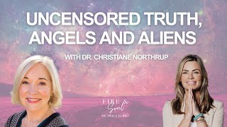 207 Uncensored Truth Angels  Aliens with Dr Christiane Northrup [upl. by Dukey]