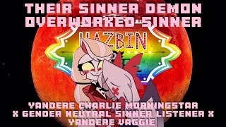 Their Sinner Demon Overworked Sinner 😈 Yanderes Chaggie X GN Sinner Demon Listener Hazbin Hotel [upl. by Orth]