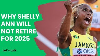 WHY SHELLY ANN FRASER PRYCE WILL NOT RETIRE FOR THE 2025 SEASON [upl. by Jan]