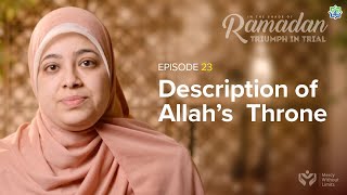 Ep 23 Description of Allahs Throne [upl. by Dempstor]