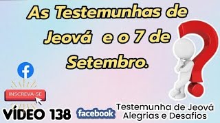 As Testemunhas de Jeová e o 07 de Setembro  Vídeo 138 [upl. by Galitea]