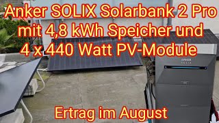 Ertrag im August Anker Solix Solarbank 2 Pro mit 48 kWh Speicher  4 x 440 Watt bifazial PVModule [upl. by Wandie776]