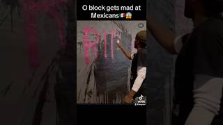 O BLOCK GETS MAD AT MEXICANS😟🇲🇽 [upl. by Assetan]