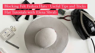 How to Block Felt Fedora Hat  Tips and Tricks Hat tutorials with Elena Shvab Millinery London [upl. by Rosco420]