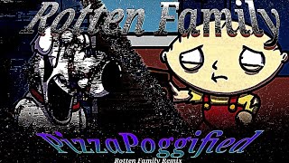 ROTTEN FAMILY PIZZAPOGGIFIEDRotten Family Remix Read Desc [upl. by Hallie922]