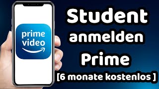 Amazon Prime Student Anmelden 6 Monate Kostenlos 2024 [upl. by Auhsuoj]