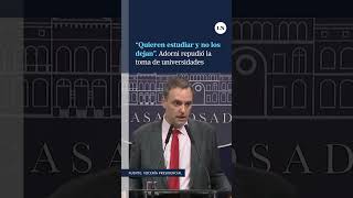 quotQuieren ir a estudiar y no los dejanquot Adorni repudió la toma de las universidades nacionales [upl. by Mignon]