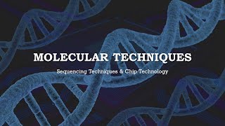 Molecular Techniques DNA Sequencing and DNA Chip Technology [upl. by Bradman389]