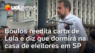 Boulos reedita carta de Lula e diz que dormirá na casa de eleitores em São Paulo [upl. by Gustavo716]