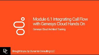 Genesys Cloud Architect Module 61 HandsOn Exercise Integrating Call Flows [upl. by Dunstan]