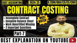 Incomplete Contract  Balance Sheet  Determination of Work Uncertified  2 Imp Questions  Part7 [upl. by Aliuqet]