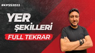 KPSS  YER ŞEKİLLERİ FULL TEKRAR  MEHMET EĞİT KPSS2022 [upl. by Caneghem]