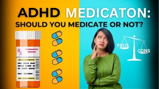 ADHD Medication Should You Medicate or Not [upl. by Lorianna]