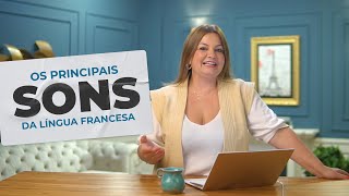 FRANCÊS COM A LIGIA — OS PRINCIPAIS SONS DA LINGUA FRANCESA [upl. by Capp]