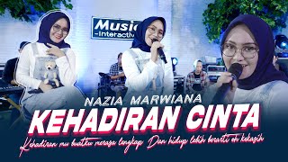 Nazia Marwiana  Kehadiran Cinta Official Music Live Kehadiran mu buatku merasa lengkap [upl. by Rockwood]