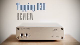 Topping D30 Review  Is it still good [upl. by Meedan]