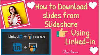 How to Download Slides from Slideshare by Using Linkedin  By Aiman [upl. by Roselyn]