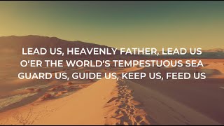 Lead us heavenly Father lead us [upl. by Ahsercel]