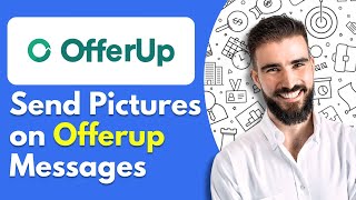 How to Send Pictures on OfferUp Messages Easy Method Exaplained [upl. by Madox]