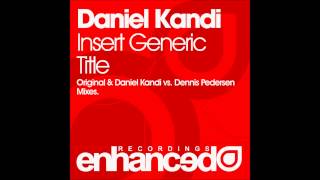 Daniel Kandi  Insert Generic Title Original Mix [upl. by Hsaka619]