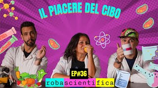 EP36  Il piacere del cibo feat Marlena Buscemi  Robascientifica [upl. by Ahseetal436]