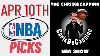 Apr 10  NBA Bets  Early Bird  Free Picks  Analysis amp Predictions  ChrisBeCappinn NBA Show [upl. by Ilan]