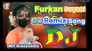 Furkan  Soysal  DJ  Remix  Song  Remix dy DJ Soalauddin  🔊🔊😈😈 [upl. by Eleik]