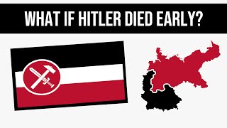 What If Hitler Died Early  Alternate History [upl. by Clive546]