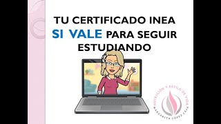 Tu Certificado INEA sí Vale [upl. by Aeuhsoj]