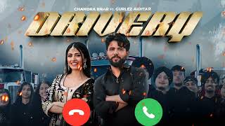 DRIVERY ringtone Chandra Brar FT Gurlez Akhtar x MixSingh  New Punjabi ringtone 2024 [upl. by Ayam]