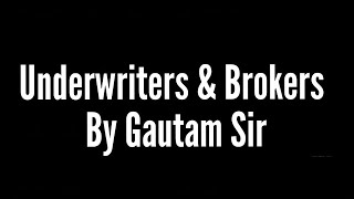 Underwriters amp Brokers By GAUTAM SIR [upl. by Layne]