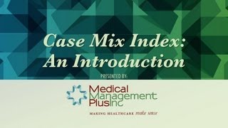 Case Mix Index An Introduction [upl. by Mathis]