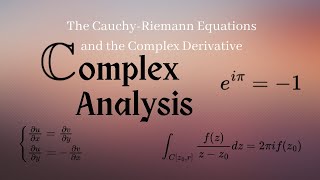 The CauchyRiemann Equations and the Complex Derivative [upl. by Aitnuahs]