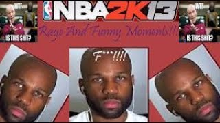 NBA 2K13 xChaseMoney Rage and Funny Moments [upl. by Nanaj]