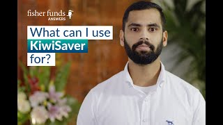 Fisher Funds Answers What can I use KiwiSaver for [upl. by Nickerson]